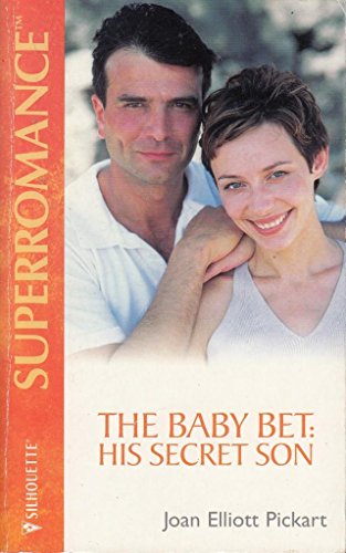 Baby Bet: His Secret Son (9780373484096) by Joan Elliott Pickart