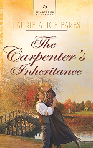 Beispielbild fr The Carpenter's Inheritance : Also Includes Bonus Story of a Love So Tender by Tracey V. Bateman zum Verkauf von Better World Books