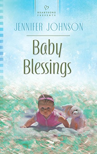 Baby Blessings (Heartsong Presents) (9780373486403) by Johnson, Jennifer