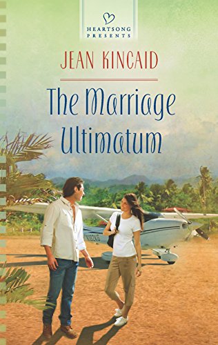 The Marriage Ultimatum (Heartsong Presents) (9780373486670) by Kincaid, Jean