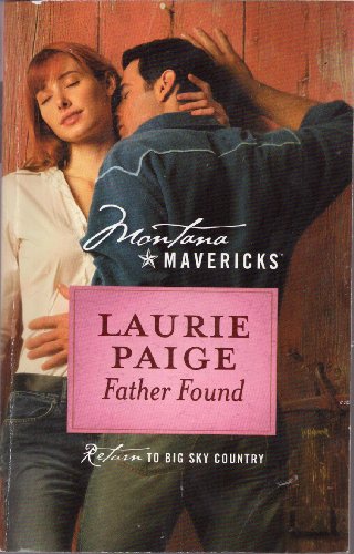 Father Found (Montana Mavericks #9) (9780373501731) by Laurie Paige