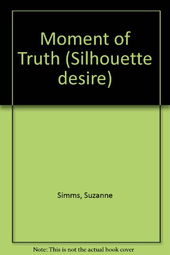 Moment of Truth (9780373505050) by Suzanne Simms