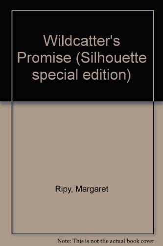 Wildcatter's Promise (9780373505807) by Margaret Ripy