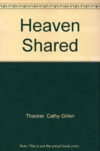 Heaven Shared (9780373506279) by Cathy Gillen Thacker