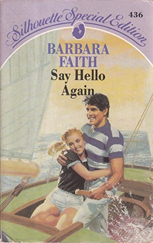 Say Hello Again (9780373508570) by Barbara Faith