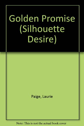 Golden Promise (Silhouette Desire) (9780373508662) by Laurie Paige