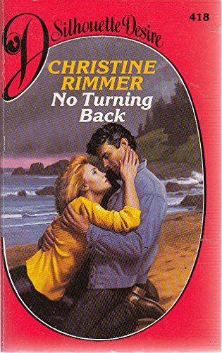 No Turning Back (Silhouette Desire) (9780373509096) by Christine Rimmer