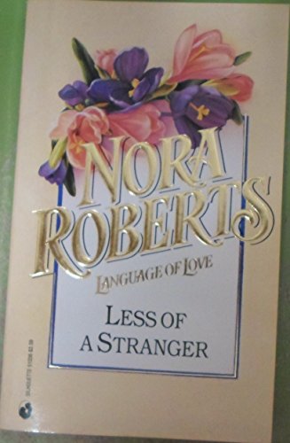 9780373510368: Less of A Stranger (Nora Roberts, Language of Love, No. 36)