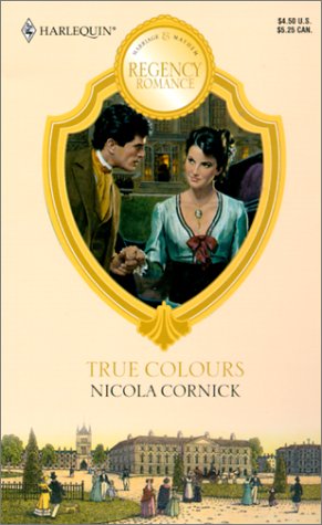 True Colours (A Harlequin Regency Romance)