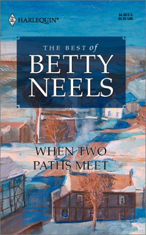 9780373511648: When Two Paths Meet (Reader's Choice : The Best of Betty Neels)