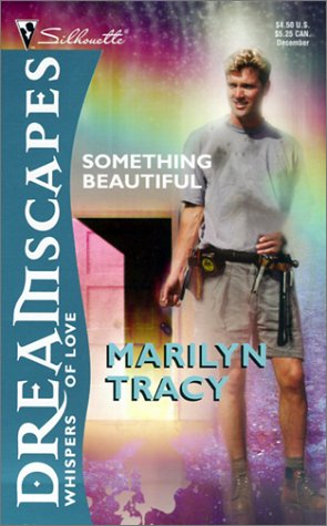 Dreamscapes: Something Beautiful (9780373511730) by Tracy, Marilyn