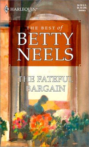 Stock image for The Fateful Bargain (Reader's Choice; The Best of Betty Neels) (Harlequin Romance 3024) for sale by Gulf Coast Books