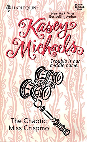 The Chaotic Miss Crispino (9780373511853) by Michaels, Kasey