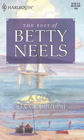 A Girl Named Rose (Reader's Choice) (9780373512003) by Neels, Betty