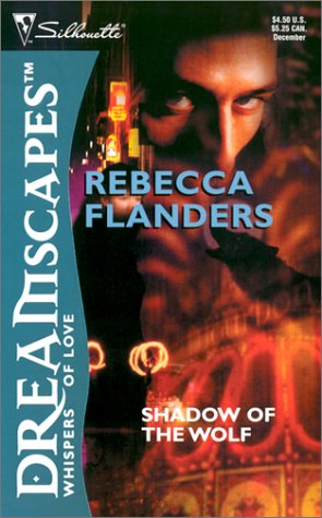 Shadow of the Wolf (Dreamscapes) (9780373512201) by Flanders, Rebecca