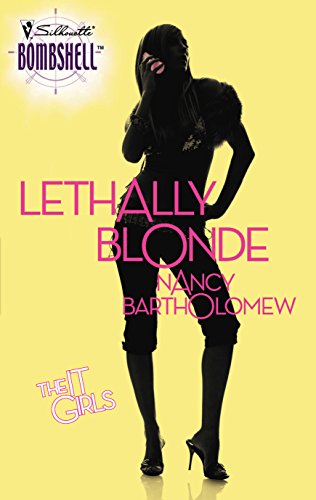 Lethally Blonde : The IT Girls (Silhouette Bombshell #66)