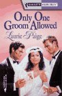 ONLY ONE GROOM ALLOWED