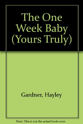 One - Week Baby (For Better...For Worse...For A Week!) (Yours Truly) (9780373520473) by Gardner