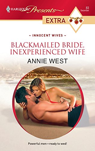 9780373527472: Blackmailed Bride, Inexperienced Wife