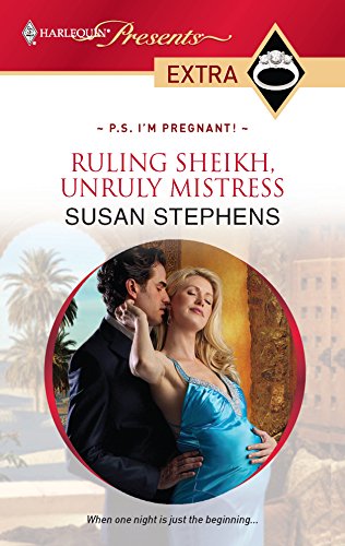 9780373527755: Ruling Sheikh, Unruly Mistress (Harlequin Presents Extra: P.S. I'm Pregnant!)