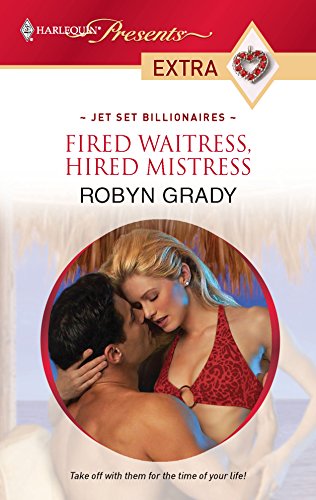 Fired Waitress, Hired Mistress (9780373527830) by Grady, Robyn