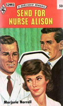 Beispielbild fr Send for Nurse Alison (originally Only Time Will Tell) (Harlequin Romance Ser., No. 52993) zum Verkauf von ThriftBooks-Dallas