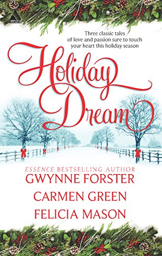 Holiday Dream: An Anthology (9780373534883) by Forster, Gwynne; Green, Carmen; Mason, Felicia