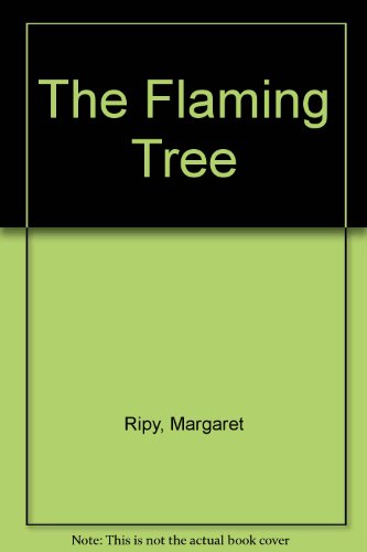 The Flaming Tree (9780373535286) by Margaret Ripy
