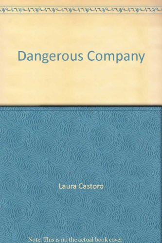 Dangerous Company (9780373537037) by Laura Castoro