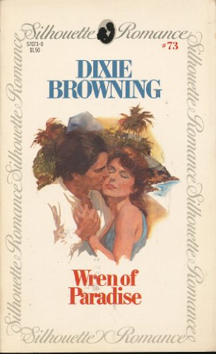 Wren Of Paradise (Silhouette Romance #73) (9780373570737) by Dixie Browning