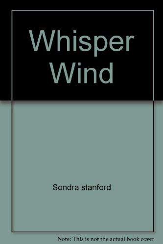 Whisper Wind (9780373571123) by Sondra Stanford