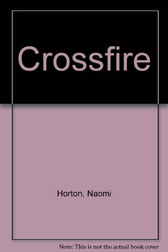 Crossfire (9780373574575) by Naomi Horton