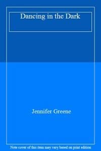 Dancing in the Dark (9780373576975) by Jennifer Greene