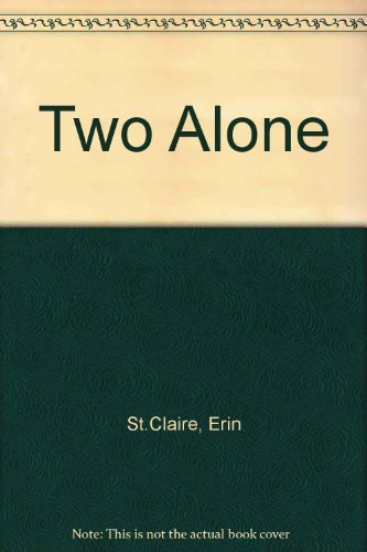 Two Alone (9780373577088) by St. Claire, Erin
