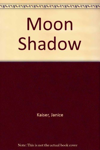 Moon Shadow (9780373577156) by Janice Kaiser