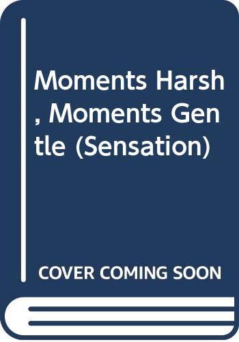 Moments Harsh, Moments Gentle (Sensation) (9780373579075) by Hohl, Joan