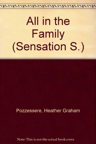 All in the Family (Sensation) (9780373579471) by Pozzessere, Heather Graham