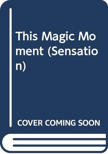 Stock image for This Magic Moment (Sensation S.) for sale by WorldofBooks