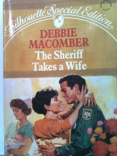 Beispielbild fr The Sheriff Takes a Wife (The Manning Sisters #2) (Silhouette Special Edition #637) zum Verkauf von Books of the Smoky Mountains