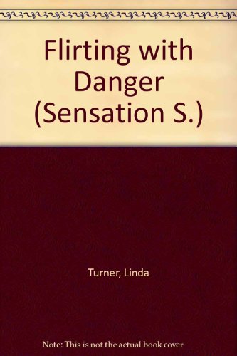 Stock image for Flirting with Danger (Sensation) for sale by AwesomeBooks