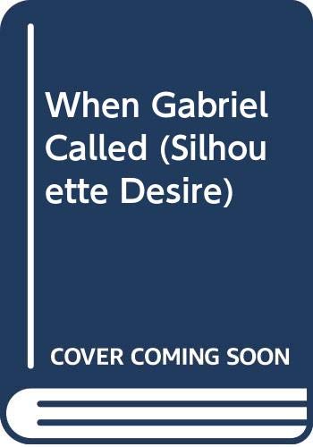 Beispielbild fr When Gabriel Called (Silhouette Desire) zum Verkauf von AwesomeBooks