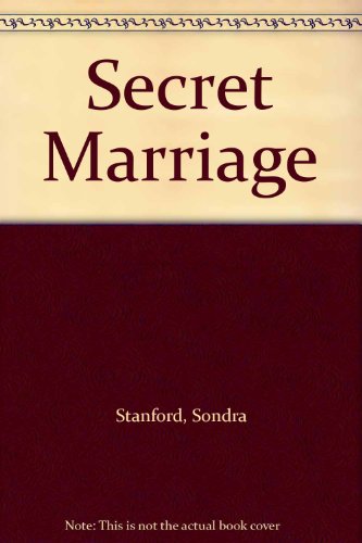 Secret Marriage (9780373583188) by Sondra Stanford