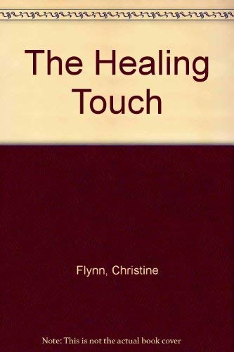 The Healing Touch (9780373583362) by Christine Flynn