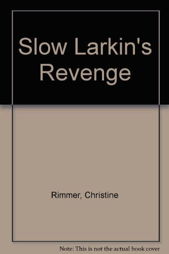 Slow Larkin's Revenge (9780373583683) by Christine Rimmer