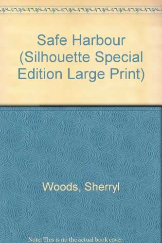 Safe Harbor (Silhouette Special Edition Large Print) (9780373584703) by Woods, Sherryl