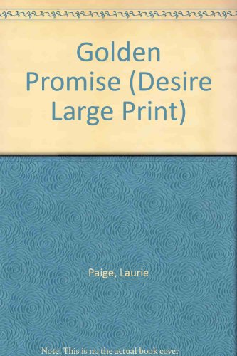 Golden Promise (Silhouette Desire, No 404) (Large Print) (9780373584758) by Paige, Laurie