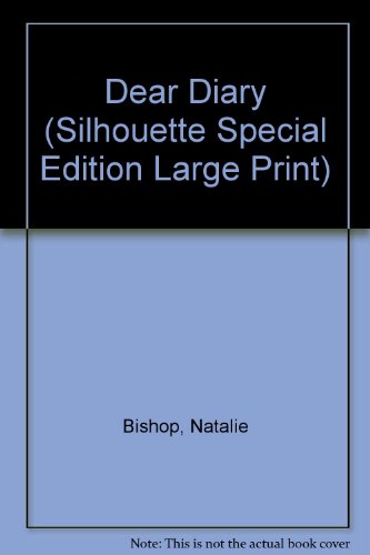 Dear Diary (Silhouette Special Edition Large Print) (9780373585830) by Bishop, Natalie