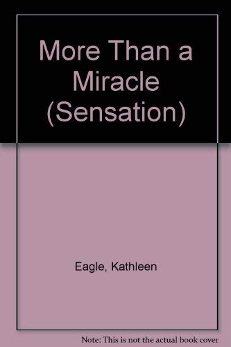 MORE THAN A MIRACLE (SENSATION S.) (9780373585908) by Kathleen Eagle