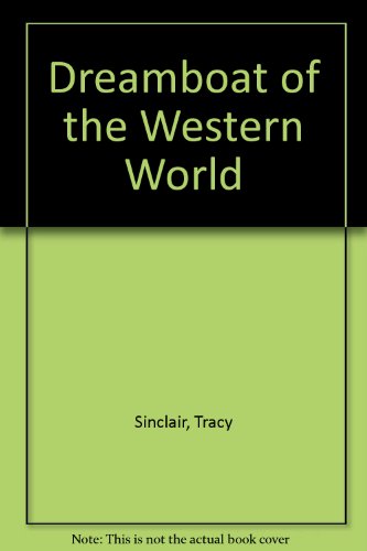 Dreamboat of the Western World (9780373586608) by Tracy Sinclair