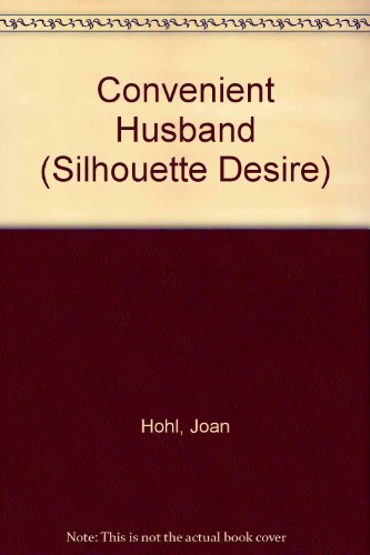 Convenient Husband (Desire S.) (9780373587254) by Joan Hohl